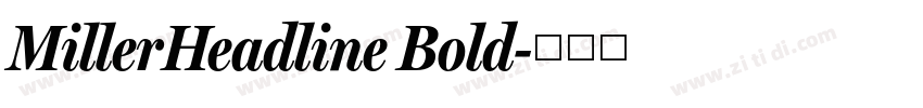 MillerHeadline Bold字体转换 MillerHeadline Bold字体转换